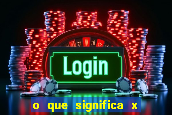 o que significa x no sportingbet